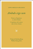 Ambulo ergo sum : nature as experience in artists' books = L'expérience de la nature dans le livre d'artiste /