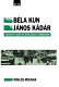 From Bela Kun to Janos Kadar : seventy years of Hungarian communism /