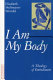 I am my body : a theology of embodiment /