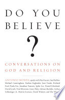 Do you believe? : conversations on God and religion /