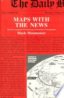 Maps with the news : the development of American journalistic cartography /