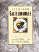 Larousse gastronomique : the new American edition of the world's greatest culinary encyclopedia /
