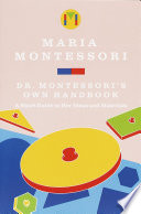 Dr. Montessori's own handbook /