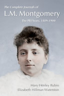 The complete journals of L.M. Montgomery : the PEI years, 1889-1900 /