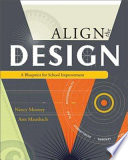 Align the design : a blueprint for school improvement /