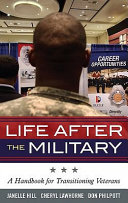 Life after the military : a handbook for transitioning veterans /