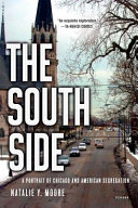 The South Side : a portrait of Chicago and American segregation /