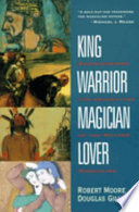 King, warrior, magician, lover : rediscovering the archetypes of the mature masculine /
