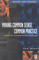 Making common sense common practice : models for manufacturing excellence /