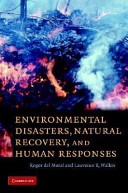 Environmental disasters, natural recovery and human responses /