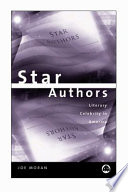 Star authors : literary celebrity in America /