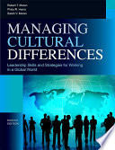 Managing cultural differences : global leadership strategies for cross-cultural business success /