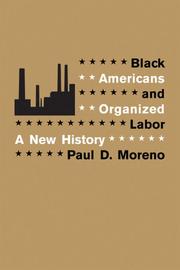 Black Americans and organized labor : a new history /