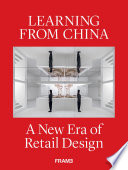 Learning from China : a new era of retail design /
