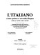 L'Italiano : come seconda lingua ; nelle varieta del suo repertorio scritto e parlato /