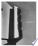 Luigi Moretti : works and writings /