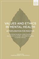 Values and ethics in mental health : an exploration for practice /