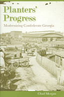 Planter's progress : modernizing Confederate Georgia /