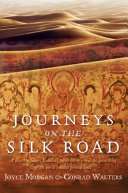 Journeys on the Silk Road : a desert explorer, Buddha's secret library, and the unearthing of the world's oldest printed book /