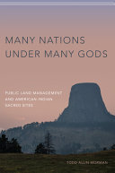 Many nations under many gods : public land management and American Indian sacred sites /