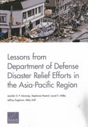 Lessons from Department of Defense disaster relief efforts in the Asia-Pacific Region /