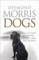 Dogs : a dictionary of dog breeds /