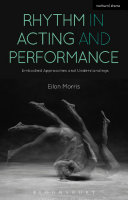Rhythm in acting and performance : embodied approaches and understandings /