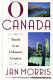 O Canada : travels in an unknown country /