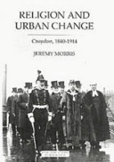 Religion and urban change : Croydon, 1840-1914 /