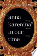 Anna Karenina in our time : seeing more wisely /