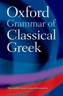 The Oxford grammar of classical Greek /