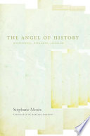 The angel of history : Rosenzweig, Benjamin, Scholem /