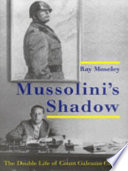 Mussolini's shadow : the double life of Count Galeazzo Ciano /