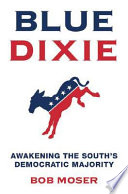 Blue Dixie : awakening the South's democratic majority /