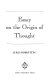 Essay on the origin of thought /