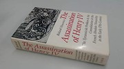 The assassination of Henry IV ; the tyrannicide problem and the consolidation of the French absolute monarchy in the early seventeenth century /