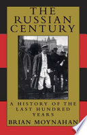 The Russian century : a history of the last 100 years /