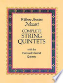 Complete string quintets : with the horn and clarinet quintets, from the Breitkopf & Härtel complete works edition /