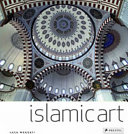 Islamic art : architecture, painting, calligraphy, ceramics, glass, carpets /