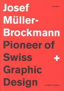 Josef Müller-Brockmann : pioneer of Swiss graphic design /