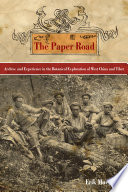 The paper road : archive and experience in the botanical exploration of West China and Tibet /