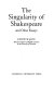 The singularity of Shakespeare, and other essays /