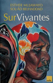 SurVivantes : Rwanda, dix ans après le génocide ; suivi de, Entretien croisé entre Simone Veil et Esther Mujawayo /