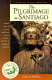 The pilgrimage to Santiago /