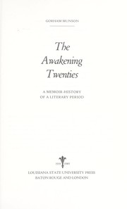 The awakening Twenties : a memoir-history of a literary period /