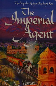 The imperial agent : the sequel to Rudyard Kipling's Kim /