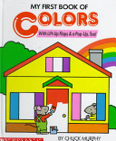 My first book of colors : with lift-up flaps & a pop-up, too! /