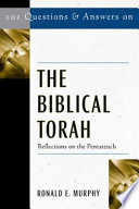 101 questions and answers on the biblical Torah : reflections on the Pentateuch /