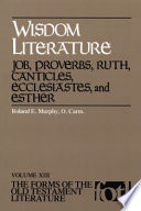 Wisdom literature : Job, Proverbs, Ruth, Canticles, Ecclesiastes, and Esther /