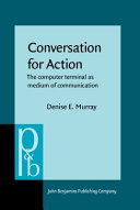 Conversation for action : the computer terminal as medium of communication /